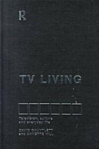 TV Living : Television, Culture and Everyday Life (Hardcover)