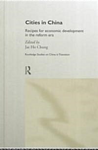 Cities in Post-Mao China : Recipes for Economic Development in the Reform Era (Hardcover)