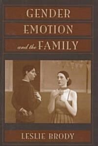 Gender, Emotion, and the Family (Hardcover)