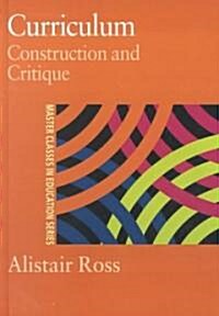 Curriculum: Construction and Critique (Hardcover)