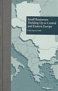 Small Businesses Trickling Up in Central and Eastern Europe (Hardcover)