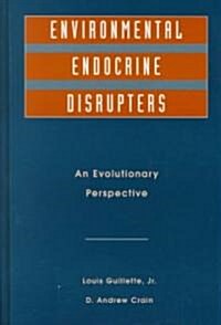 Environmental Endocrine Disruptors: An Evolutionary Perspective (Hardcover)