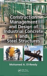 Construction Management and Design of Industrial Concrete and Steel Structures (Hardcover)