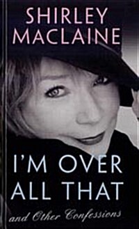 Im Over All That (Paperback, Large print ed)
