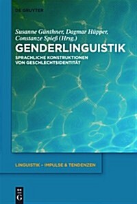 Genderlinguistik: Sprachliche Konstruktionen Von Geschlechtsidentitat (Hardcover)