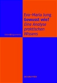 Gewusst Wie?: Eine Analyse Praktischen Wissens (Hardcover)