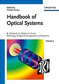Handbook of Optical Systems, Volume 5: Metrology of Optical Components and Systems (Hardcover)