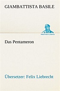 Das Pentameron: ?ersetzer: Felix Liebrecht (Paperback)