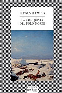 La conquista del Polo Norte / Ninety Degrees North: The Quest for the North Pole (Paperback, Translation)