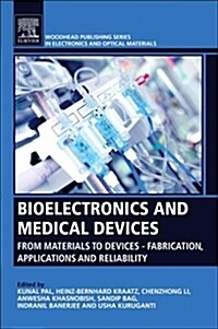 Bioelectronics and Medical Devices : From Materials to Devices Fabrication, Applications and Reliability (Paperback)