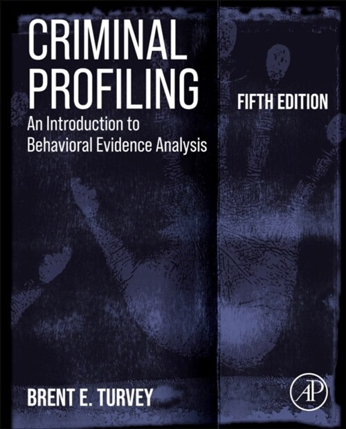 Criminal Profiling: An Introduction to Behavioral Evidence Analysis (Hardcover, 5)