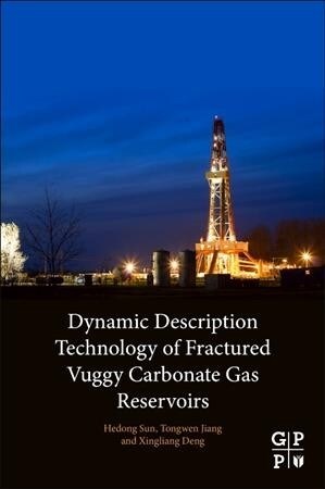 Dynamic Description Technology of Fractured Vuggy Carbonate Gas Reservoirs (Paperback)