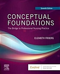 Conceptual Foundations: The Bridge to Professional Nursing Practice (Paperback, 7)