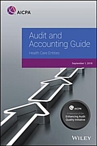Audit and Accounting Guide: Health Care Entities, 2018 (Paperback)