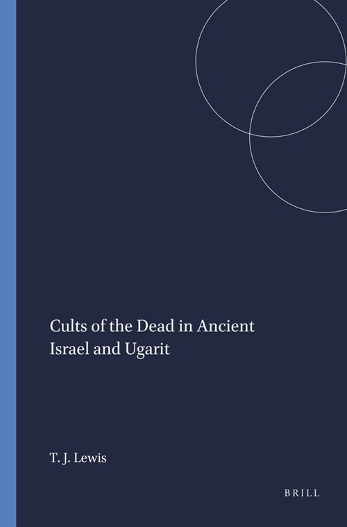 Cults of the Dead in Ancient Israel and Ugarit (Paperback)