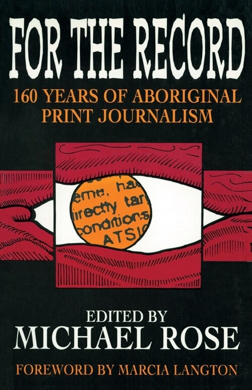 For the Record: 160 years of Aboriginal print journalism (Paperback)