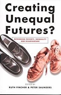 Creating Unequal Futures (Paperback)