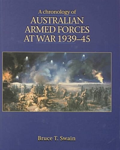 A Chronology of Australian Armed Forces at War 1939-45 (Hardcover)