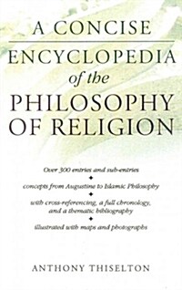 A Concise Encyclopedia of the Philosophy of Religion (Paperback)