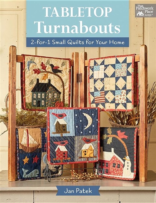 Tabletop Turnabouts: 2-For-1 Small Quilts for Your Home (Paperback)