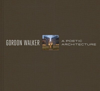 Gordon Walker: A Poetic Architecture (Hardcover)