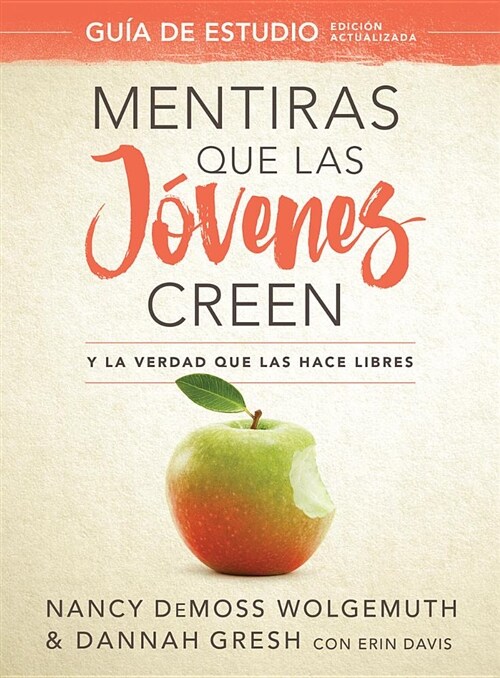 Mentiras Que Las J?enes Creen, Gu? de Estudio: Y La Verdad Que Las Hace Libres (Paperback)