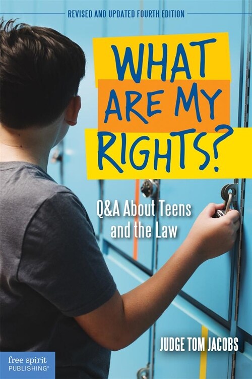 What Are My Rights?: Q&A about Teens and the Law (Paperback, 4, Fourth Edition)