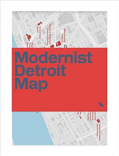 Modernist Detroit Map : Guide to modernist architecture in Detroit (Sheet Map, folded)