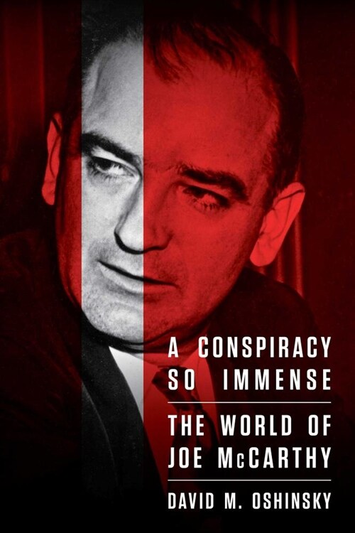 A Conspiracy So Immense: The World of Joe McCarthy (Paperback, Reissue)