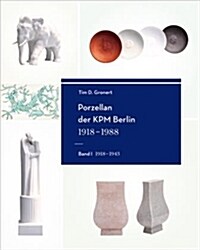 Porzellan Der Kpm Berlin 1918-1988 (Hardcover)