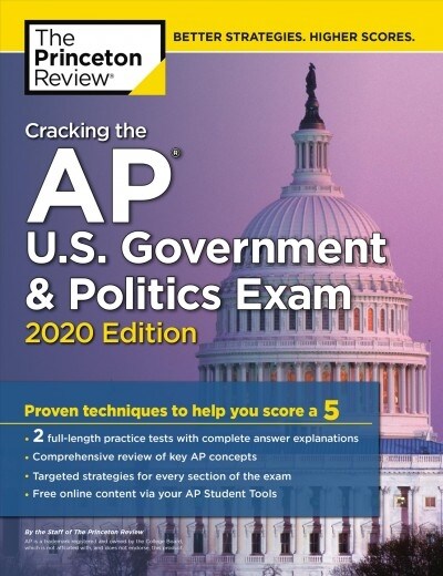 Cracking the AP U.S. Government & Politics Exam, 2020 Edition: Practice Tests & Proven Techniques to Help You Score a 5 (Paperback)