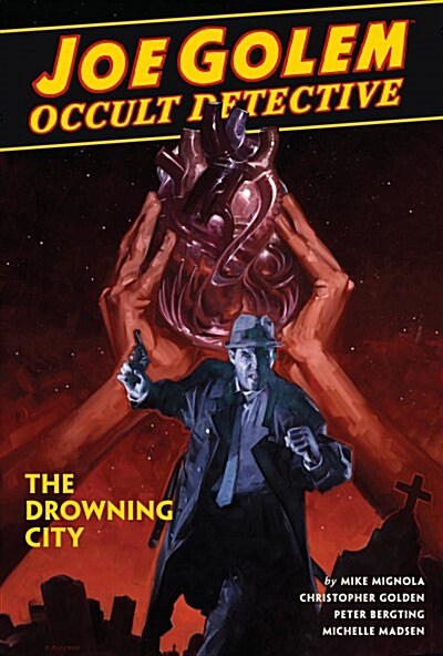 Joe Golem: Occult Detective Volume 3--The Drowning City (Hardcover)