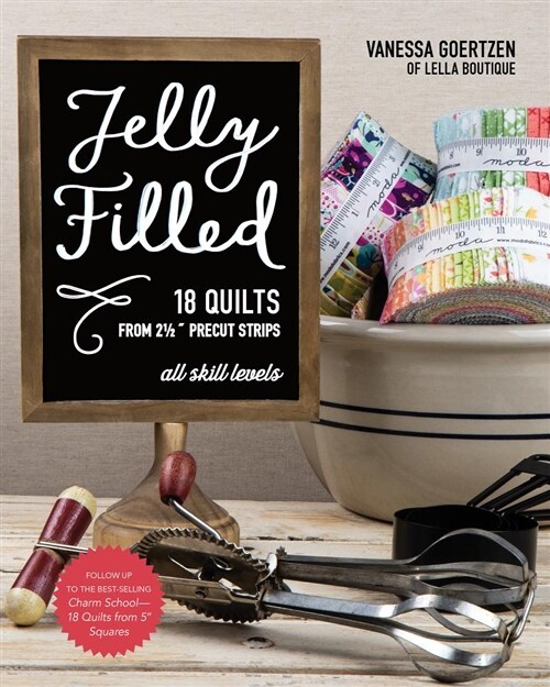 Jelly Filled--18 Quilts from 2 1/2 Strips: All Skill Levels (Paperback)