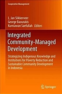 Integrated Community-Managed Development: Strategizing Indigenous Knowledge and Institutions for Poverty Reduction and Sustainable Community Developme (Hardcover, 2019)