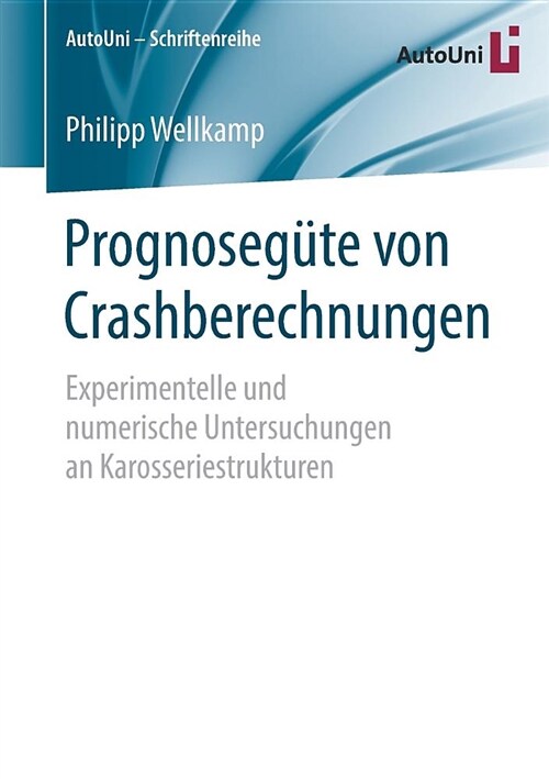 Prognoseg?e Von Crashberechnungen: Experimentelle Und Numerische Untersuchungen an Karosseriestrukturen (Paperback, 1. Aufl. 2019)