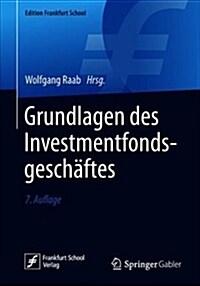 Grundlagen Des Investmentfondsgesch?tes (Paperback, 7, 7. Aufl. 2019)