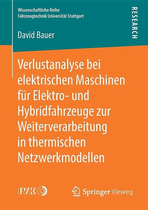 Verlustanalyse Bei Elektrischen Maschinen F? Elektro- Und Hybridfahrzeuge Zur Weiterverarbeitung in Thermischen Netzwerkmodellen (Paperback)