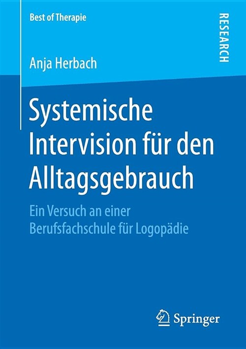Systemische Intervision F? Den Alltagsgebrauch: Ein Versuch an Einer Berufsfachschule F? Logop?ie (Paperback, 1. Aufl. 2019)