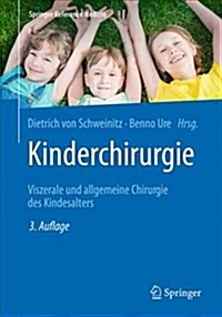 Kinderchirurgie: Viszerale Und Allgemeine Chirurgie Des Kindesalters (Hardcover, 3, 3., Vollst. Ube)