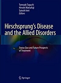 Hirschsprungs Disease and the Allied Disorders: Status Quo and Future Prospects of Treatment (Hardcover, 2019)