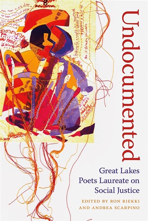 Undocumented: Great Lakes Poets Laureate on Social Justice (Paperback)