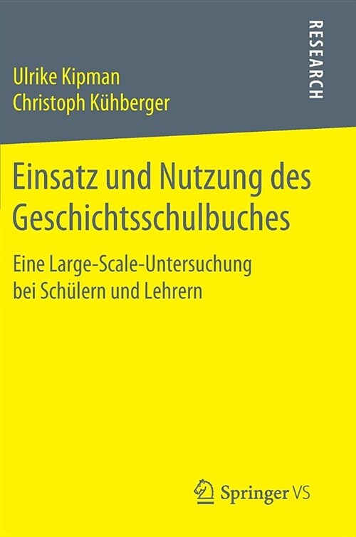 Einsatz Und Nutzung Des Geschichtsschulbuches: Eine Large-Scale-Untersuchung Bei Sch?ern Und Lehrern (Hardcover, 1. Aufl. 2020)