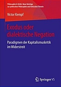 Exodus Oder Dialektische Negation: Paradigmen Der Kapitalismuskritik Im Widerstreit (Paperback, 1. Aufl. 2019)