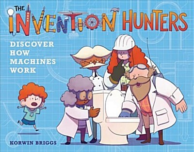 The Invention Hunters Discover How Machines Work (Hardcover)