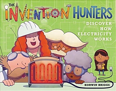 The Invention Hunters Discover How Electricity Works (Hardcover)
