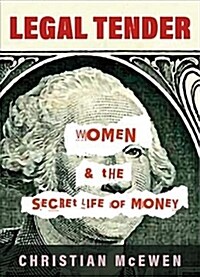 Legal Tender: Women & the Secret Life of Money (Paperback)