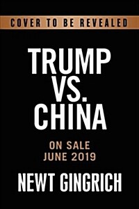 Trump vs. China: Facing Americas Greatest Threat (Hardcover)