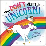 You Don't Want a Unicorn! (Board Books)