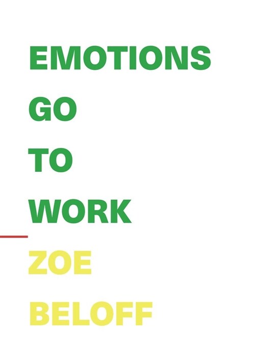 Emotions Go to Work (Paperback)
