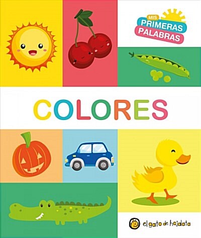 Colores. Serie MIS Primeras Palabras / Colors My First Words Series (Board Books)